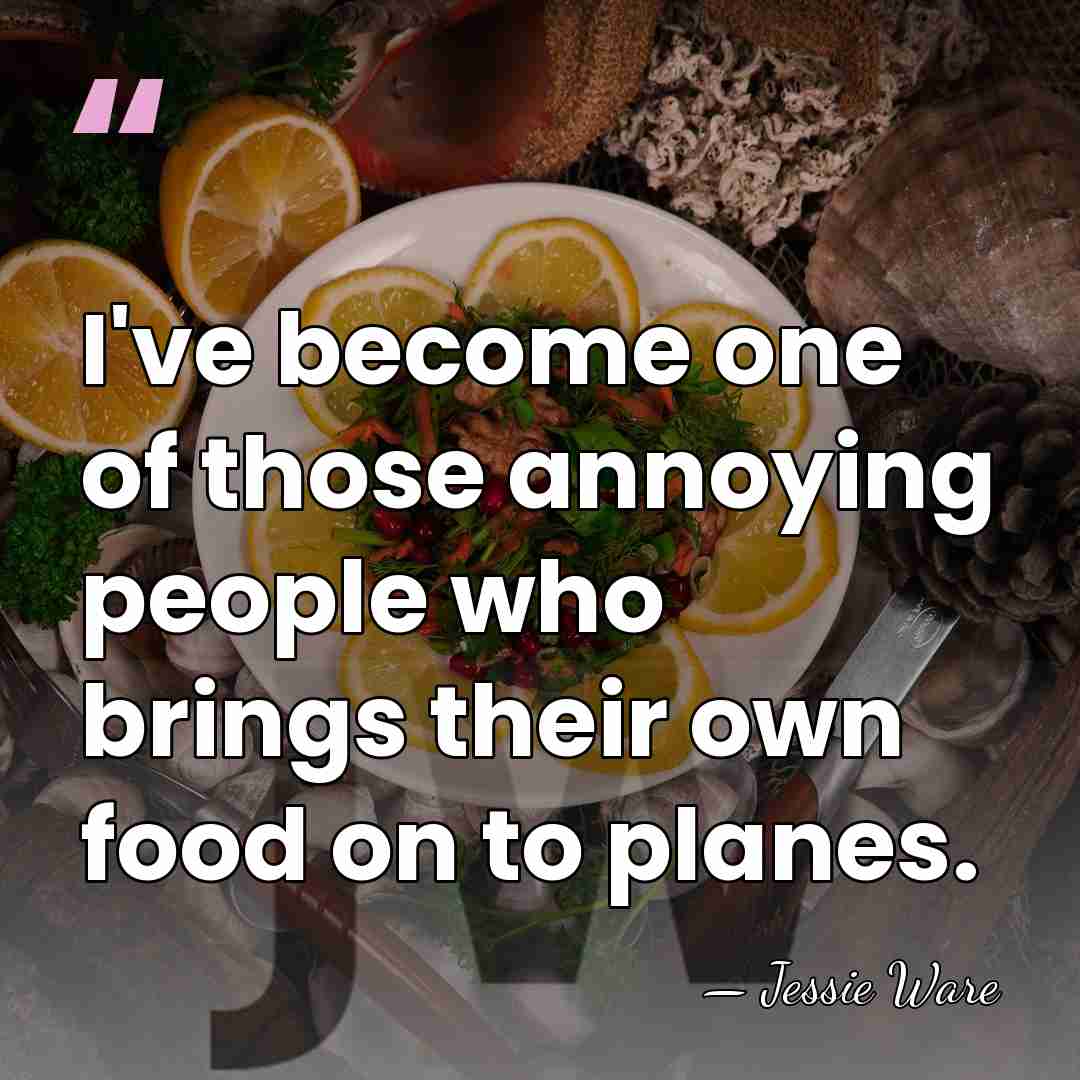 I've become one of those annoying people who brings their own food&hellip; - Jessie Ware