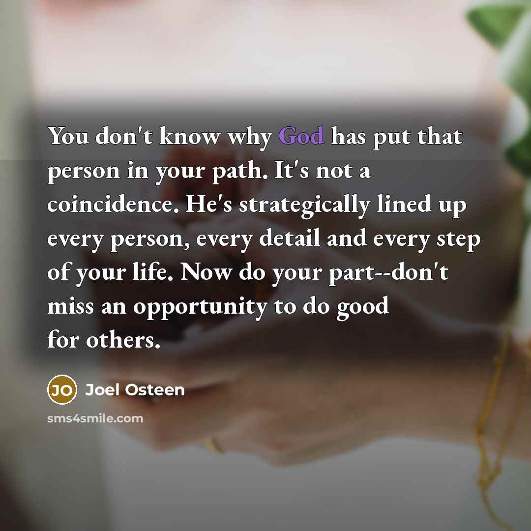 “You don't know why God has put that person in…” quote by Joel Osteen