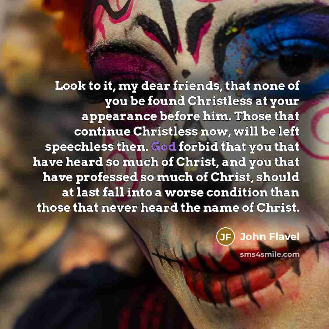 “Look to it, my dear friends, that none of you…” quote by John Flavel