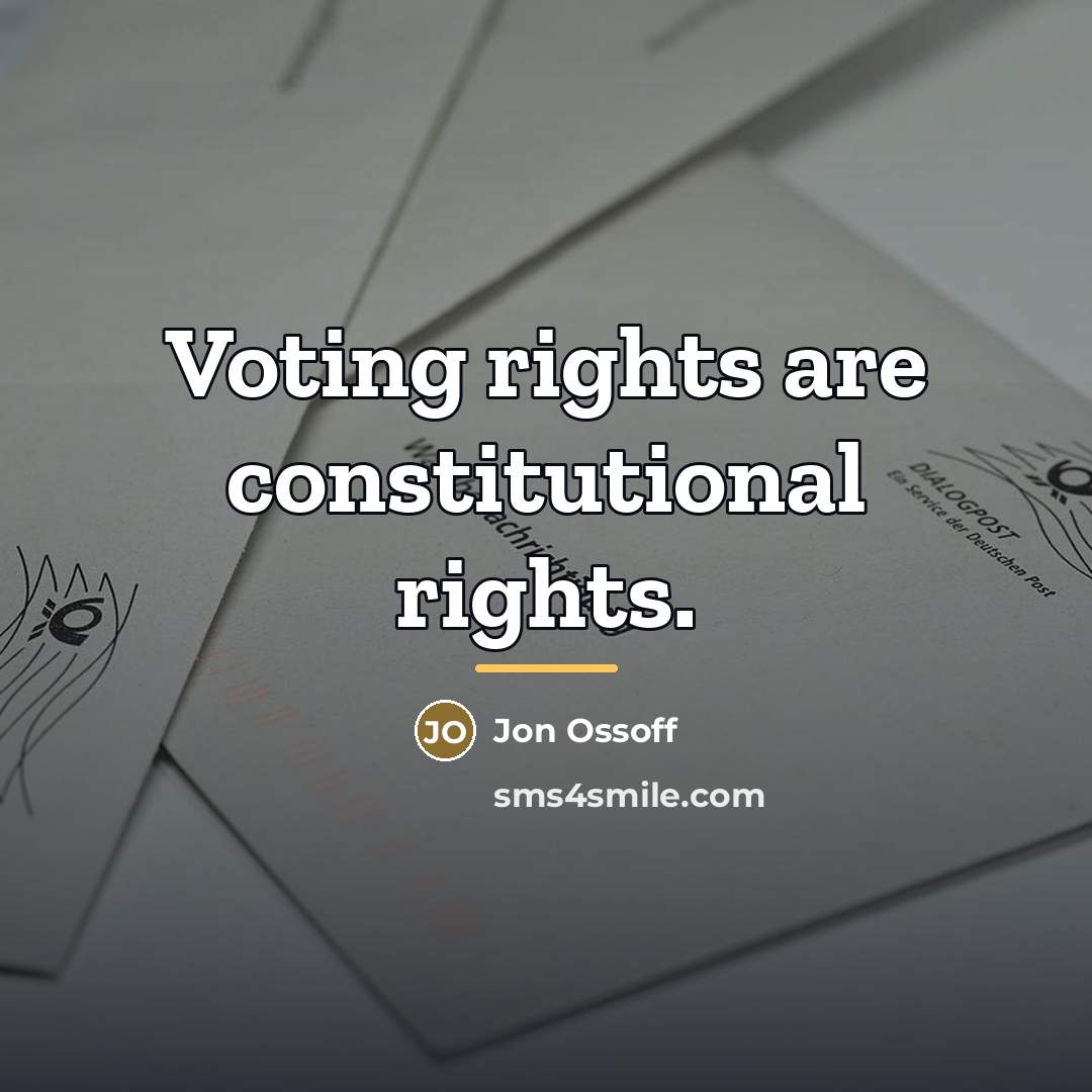 “Voting rights are constitutional rights.…” quote by Jon Ossoff