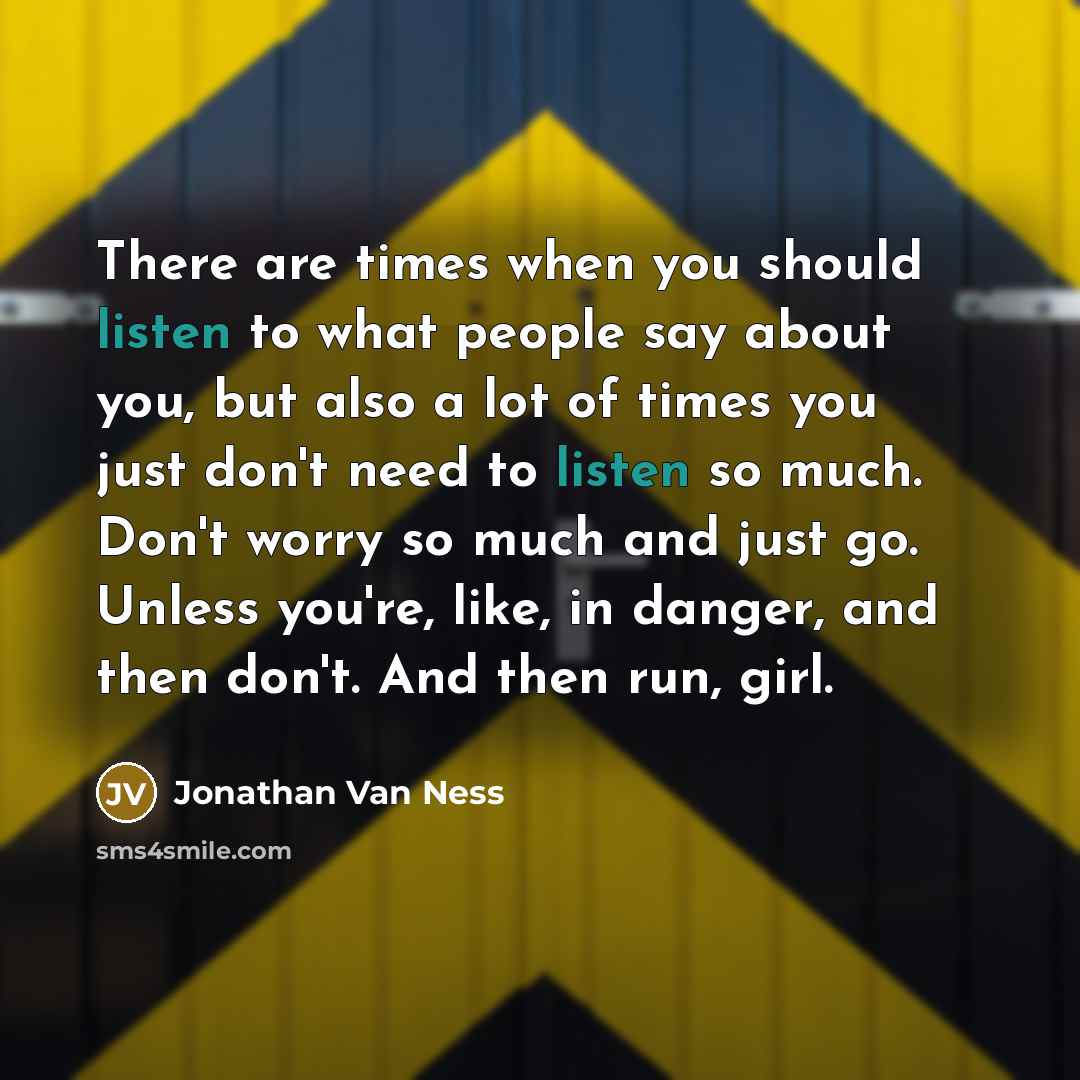 “There are times when you should listen to what people…” quote by Jonathan Van Ness