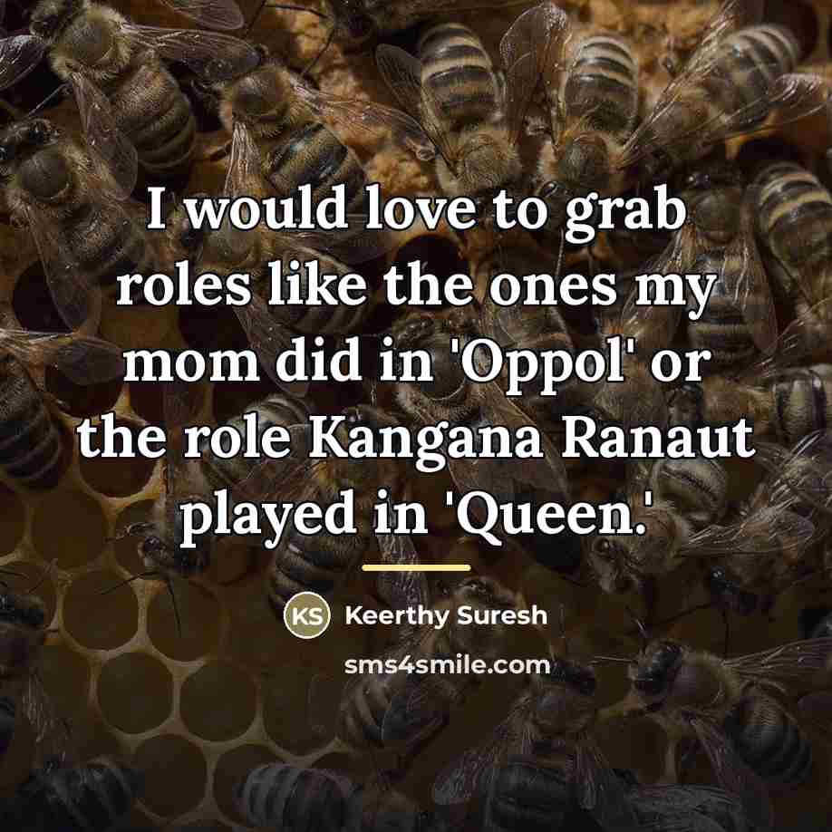 “I would love to grab roles like the ones my…” quote by Keerthy Suresh