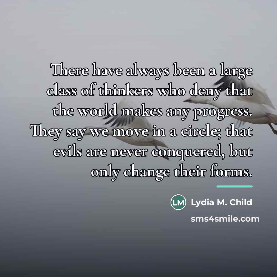 “There have always been a large class of thinkers who…” quote by Lydia M. Child