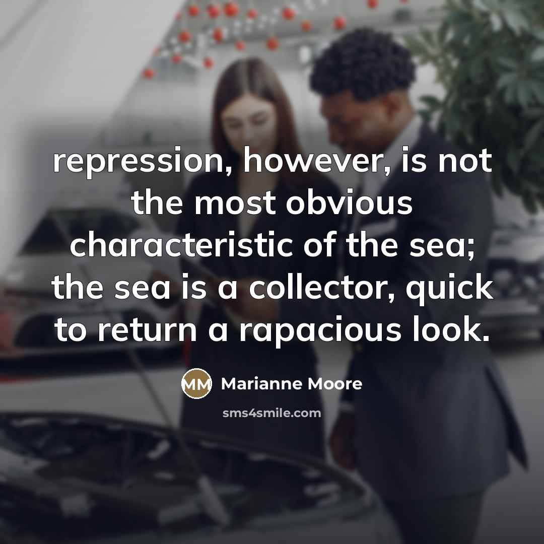“repression, however, is not the most obvious characteristic of the…” quote by Marianne Moore