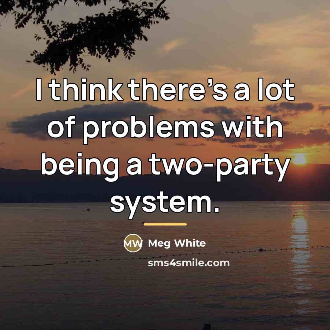 “I think there's a lot of problems with being a…” quote by Meg White