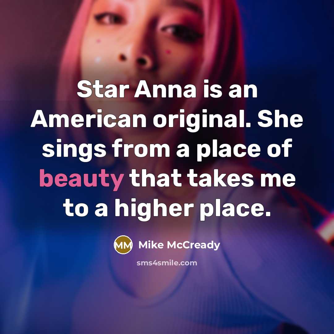 “Star Anna is an American original. She sings from a…” quote by Mike McCready
