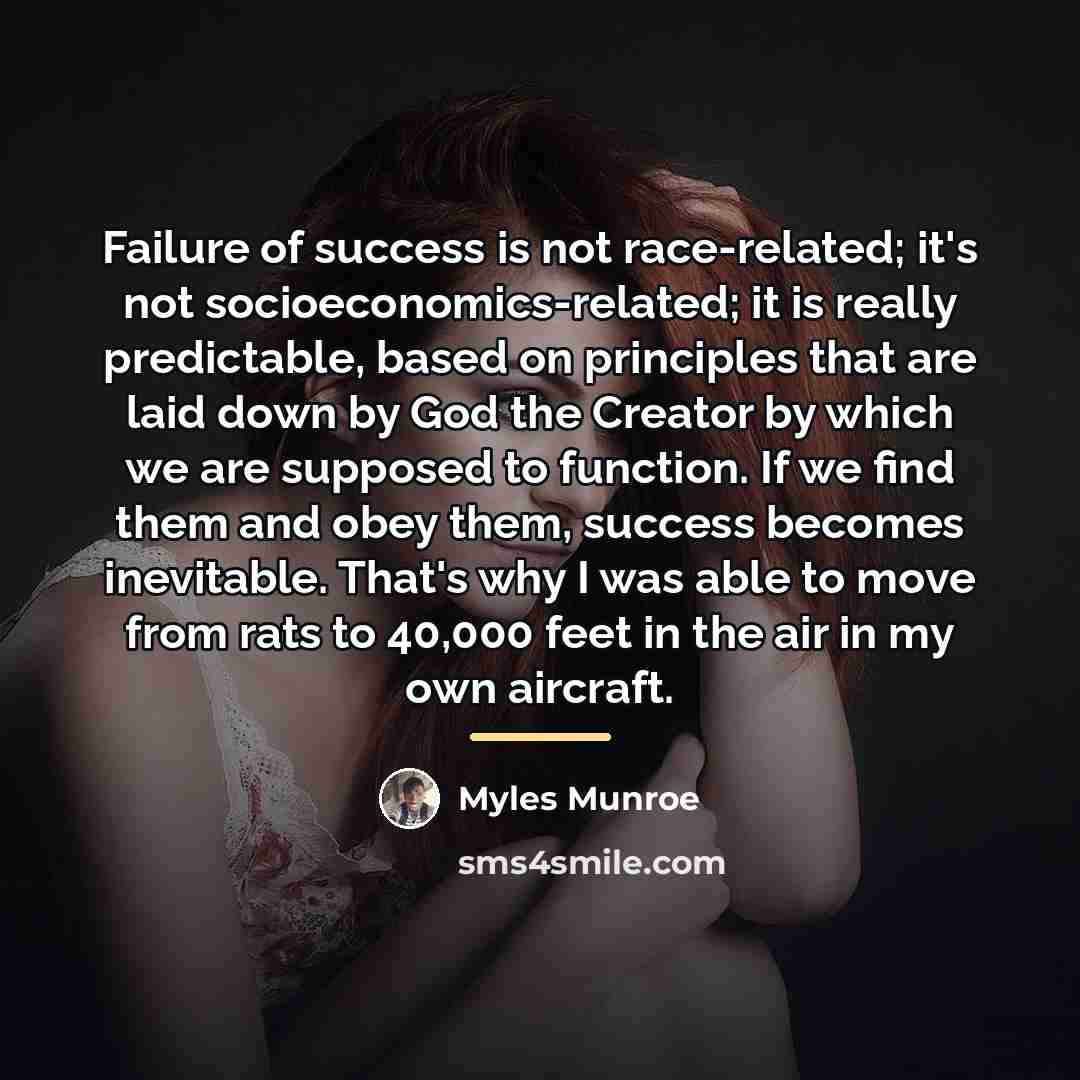 “Failure of success is not race-related; it's not socioeconomics-related; it…” quote by Myles Munroe