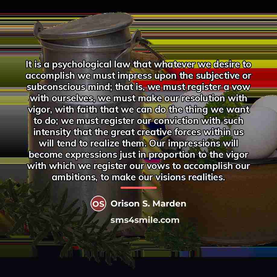 “It is a psychological law that whatever we desire to…” quote by Orison S. Marden