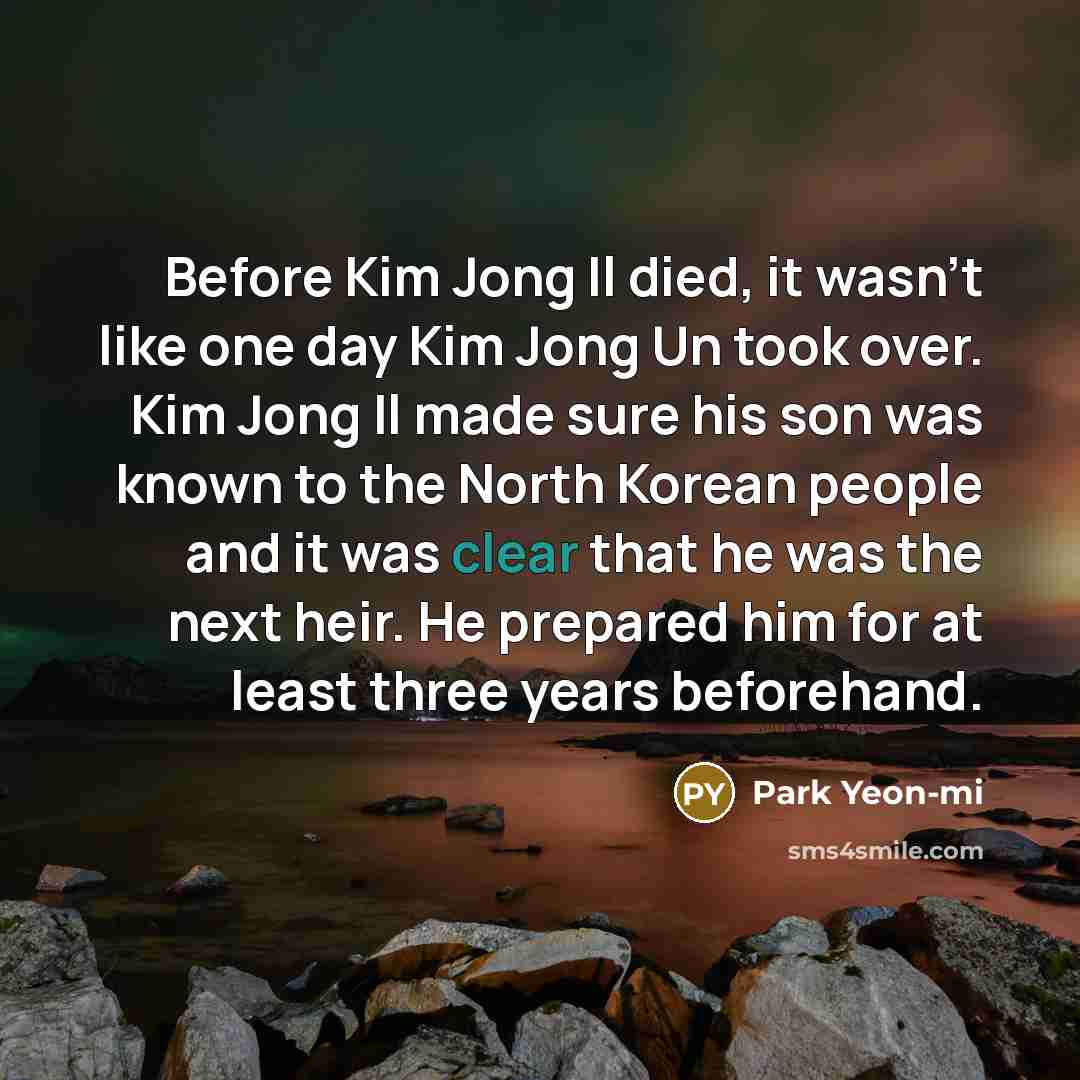 “Before Kim Jong Il died, it wasn't like one day…” quote by Park Yeon-mi