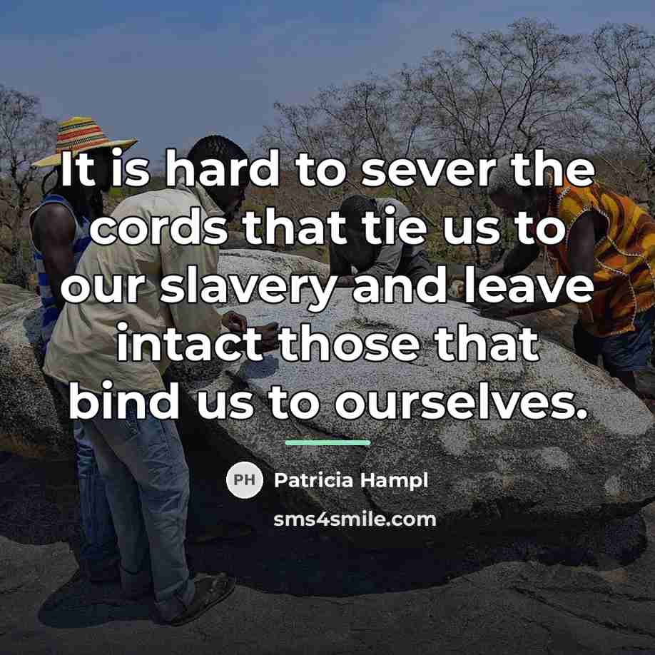 “It is hard to sever the cords that tie us…” quote by Patricia Hampl