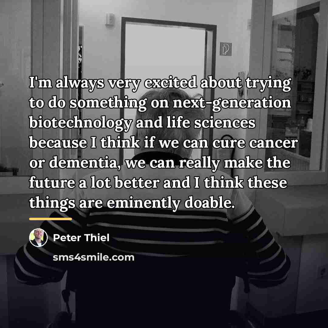 “I'm always very excited about trying to do something on…” quote by Peter Thiel