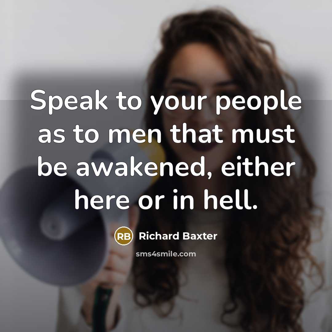 “Speak to your people as to men that must be…” quote by Richard Baxter
