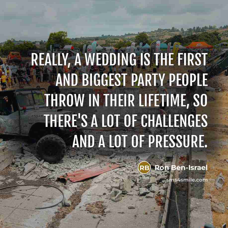 “Really, a wedding is the first and biggest party people…” quote by Ron Ben-Israel