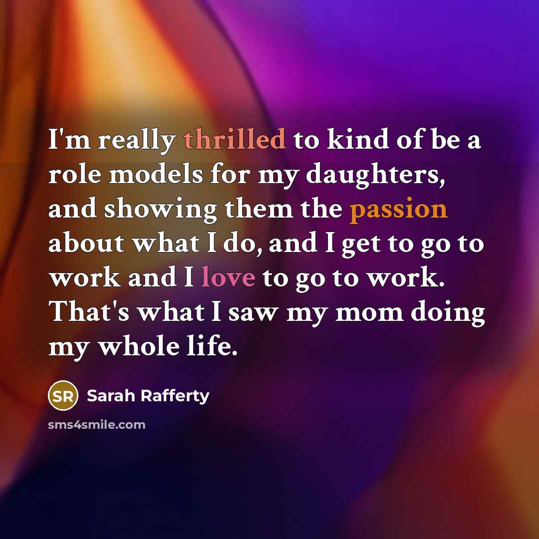 “I'm really thrilled to kind of be a role models…” quote by Sarah Rafferty