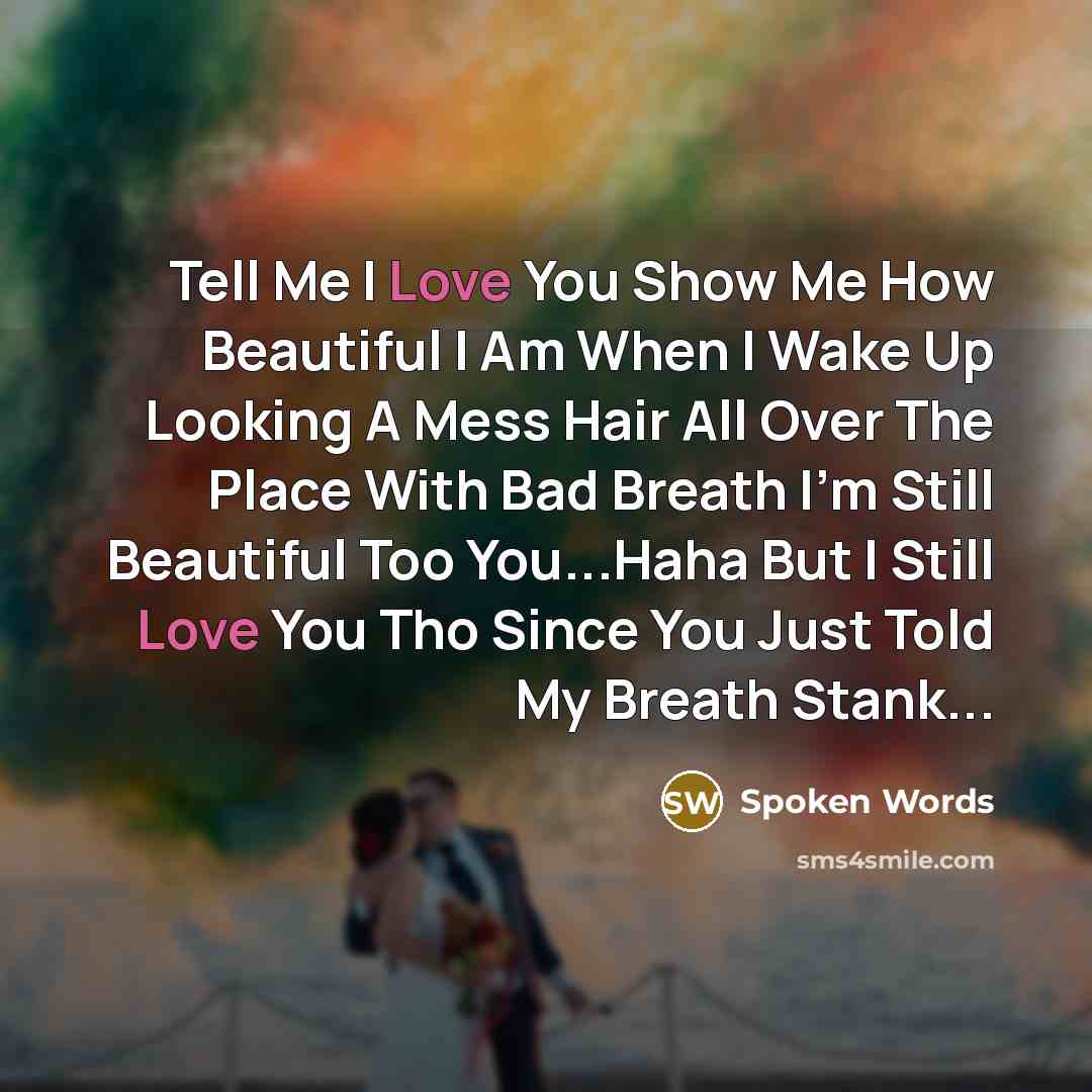 “Tell Me I Love You Show Me How Beautiful I…” quote by Spoken Words