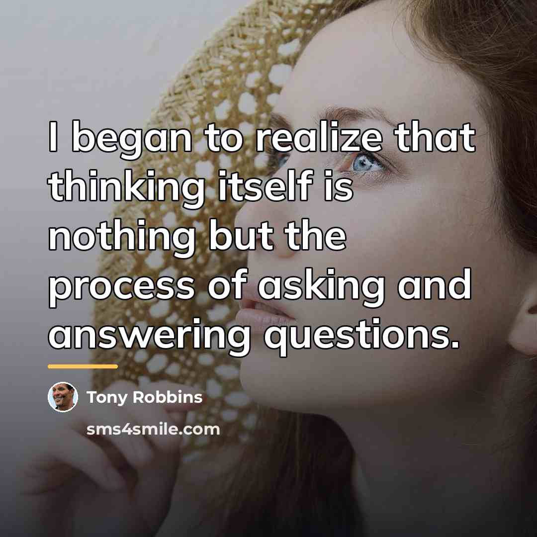 “I began to realize that thinking itself is nothing but…” quote by Tony Robbins