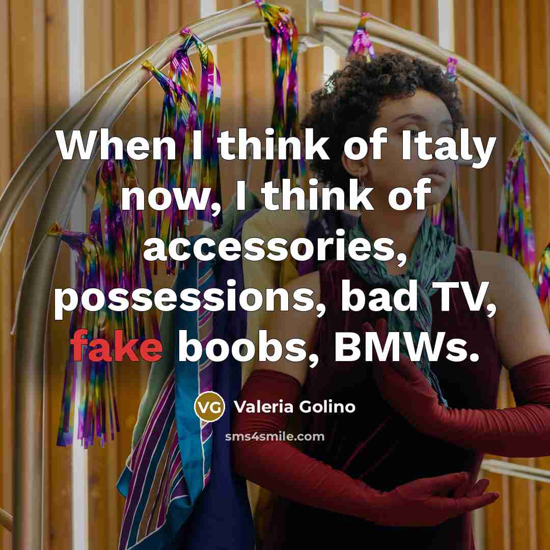 “When I think of Italy now, I think of accessories,…” quote by Valeria Golino