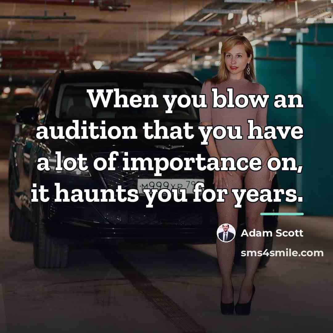 “When you blow an audition that you have a lot…” quote by Adam Scott