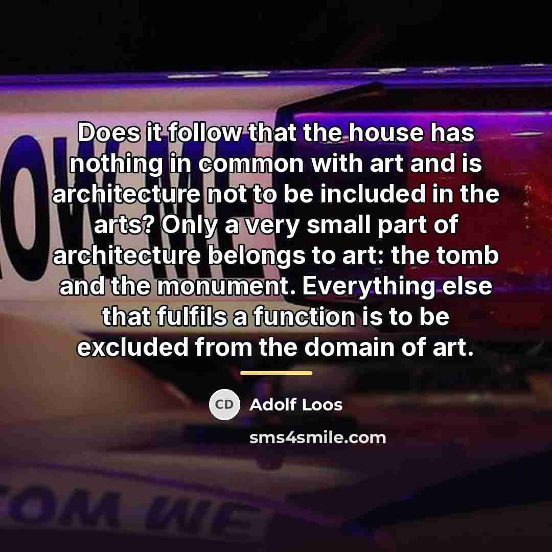 “Does it follow that the house has nothing in common…” quote by Adolf Loos