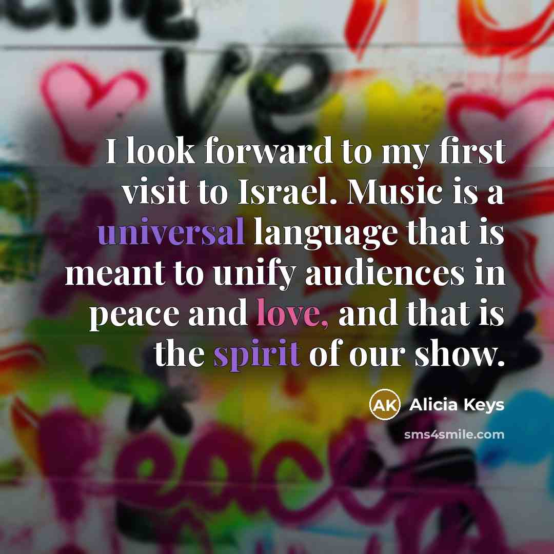 “I look forward to my first visit to Israel. Music…” quote by Alicia Keys
