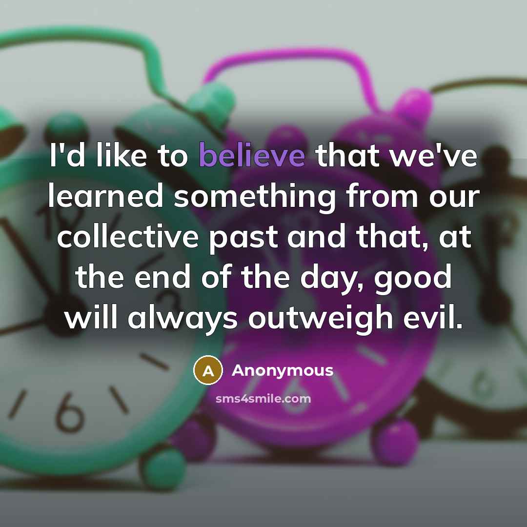 “I'd like to believe that we've learned something from our…” quote by Anonymous