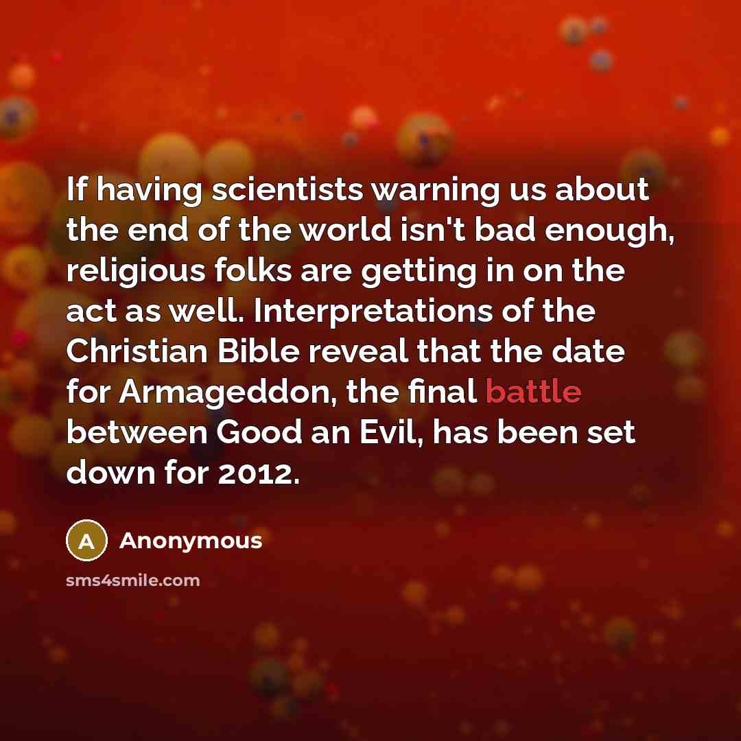 “If having scientists warning us about the end of the…” quote by Anonymous