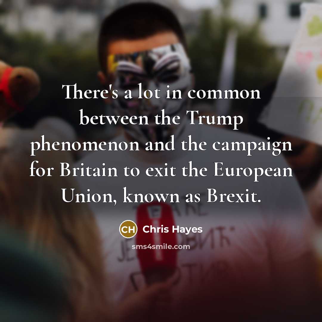 “There`s a lot in common between the Trump phenomenon and…” quote by Chris Hayes