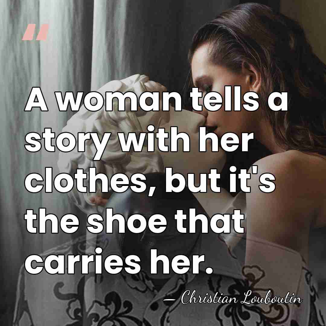 A woman tells a story with her clothes, but it's the shoe&hellip; - Christian Louboutin