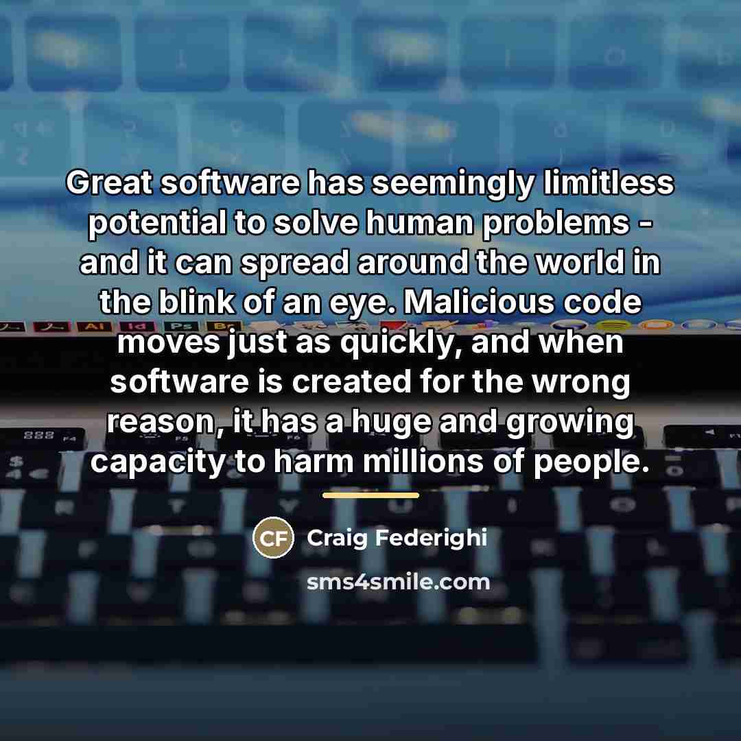 “Great software has seemingly limitless potential to solve human problems…” quote by Craig Federighi