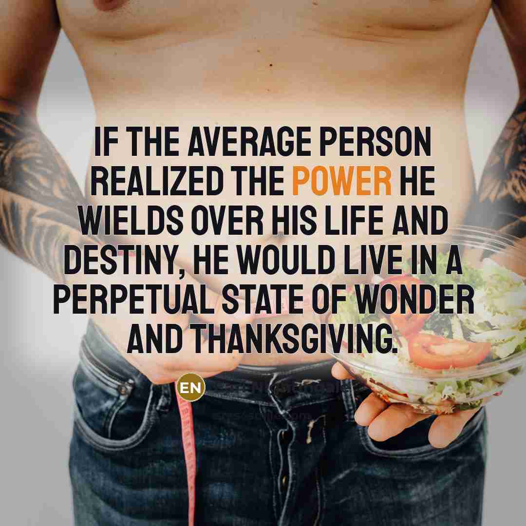 “If the average person realized the power he wields over…” quote by Earl Nightingale