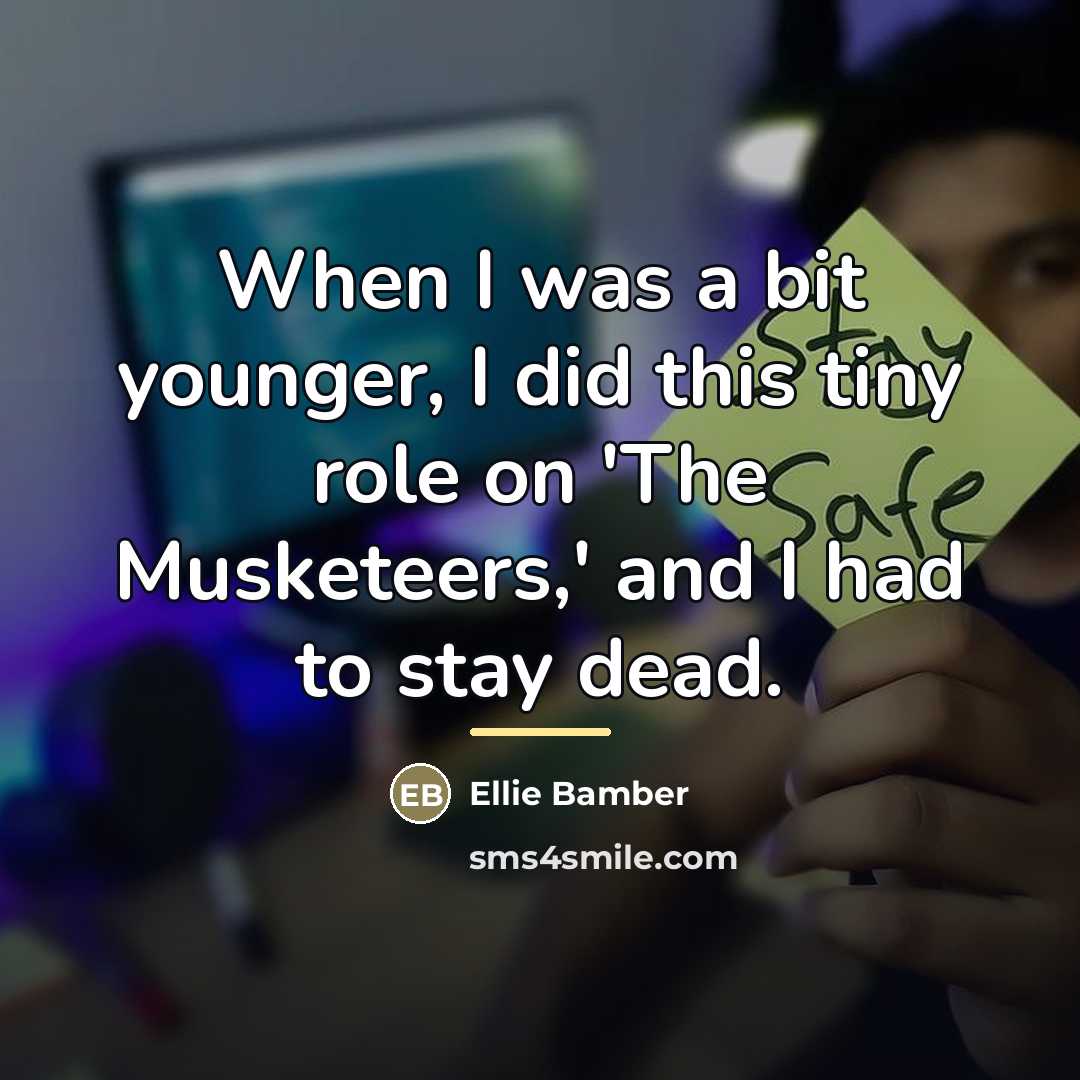 “When I was a bit younger, I did this tiny…” quote by Ellie Bamber
