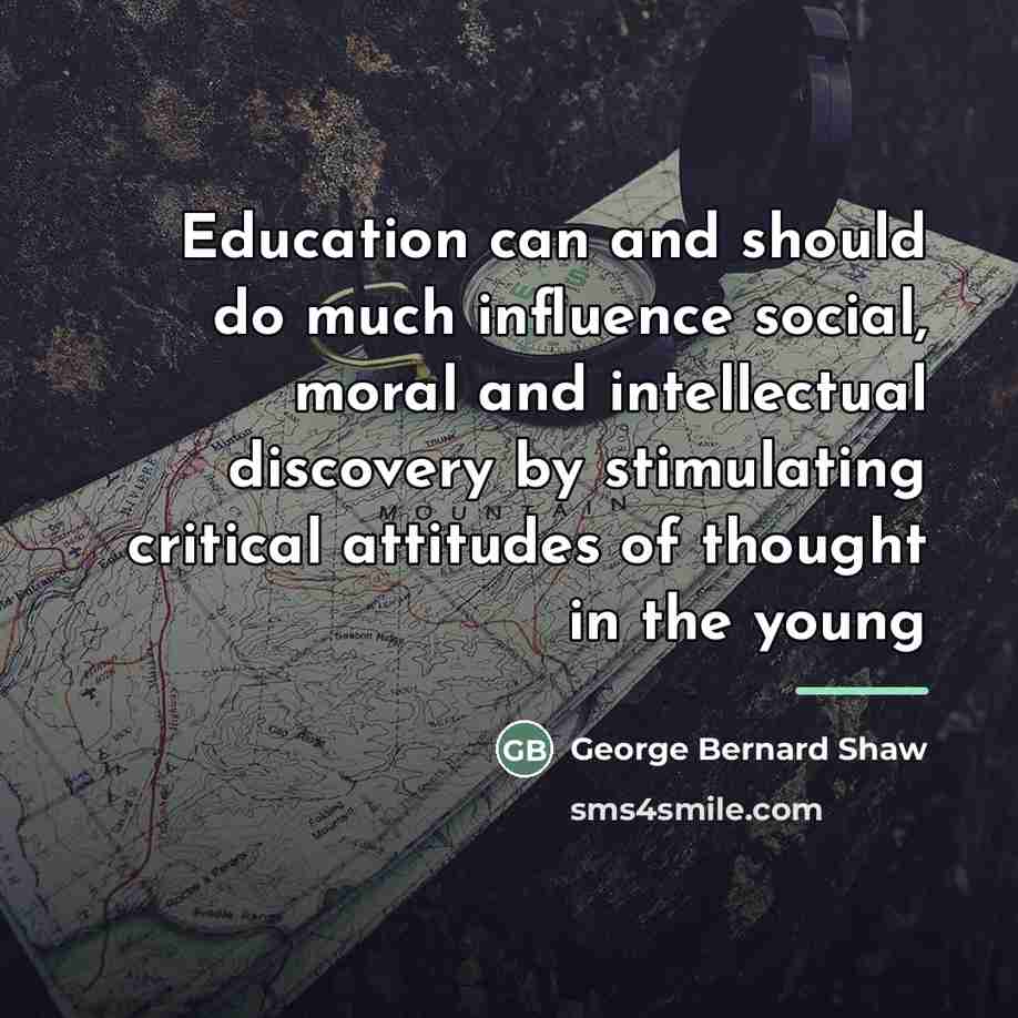 “Education can and should do much influence social, moral and…” quote by George Bernard Shaw