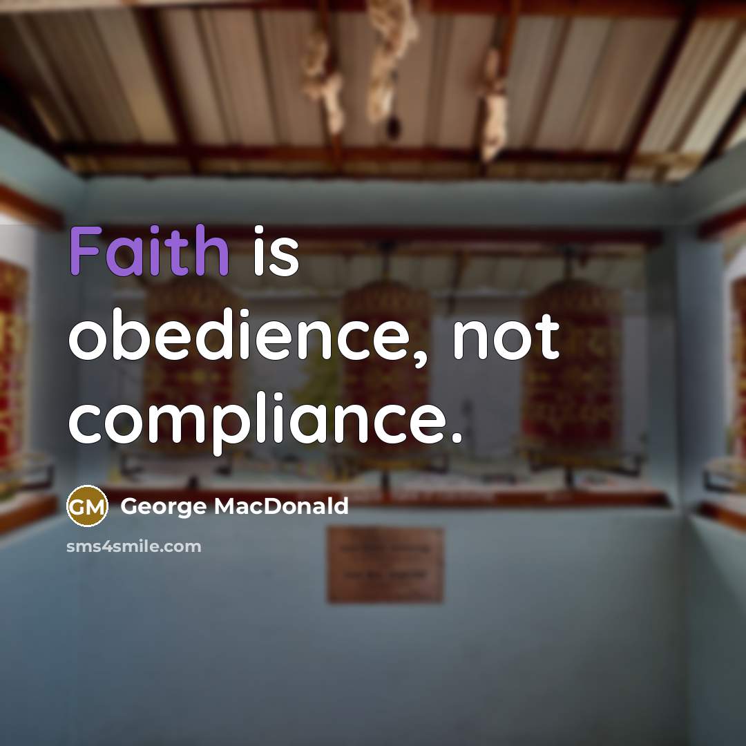 “Faith is obedience, not compliance.…” quote by George MacDonald