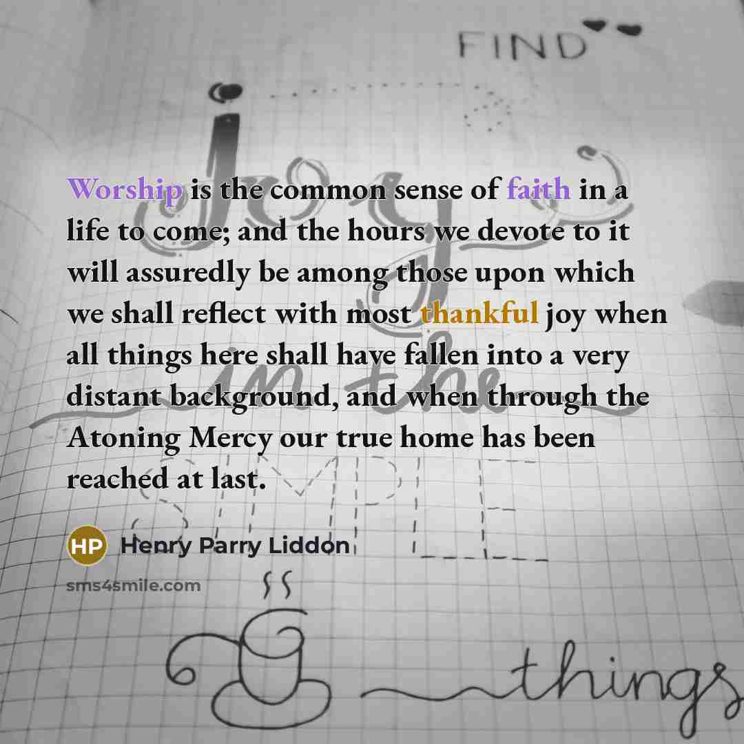 “Worship is the common sense of faith in a life…” quote by Henry Parry Liddon