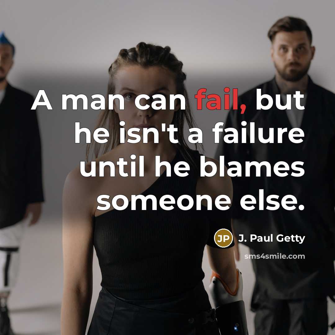 “A man can fail, but he isn't a failure until…” quote by J. Paul Getty