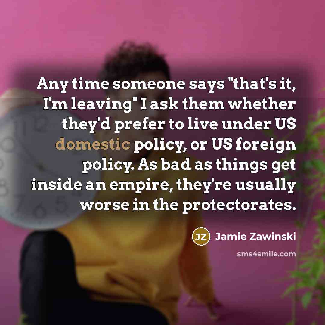 “Any time someone says "that's it, I'm leaving" I ask…” quote by Jamie Zawinski
