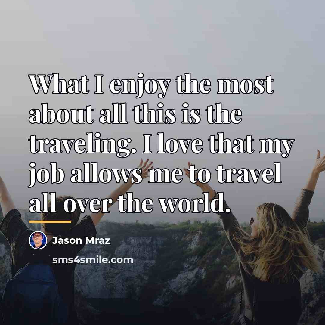 “What I enjoy the most about all this is the…” quote by Jason Mraz