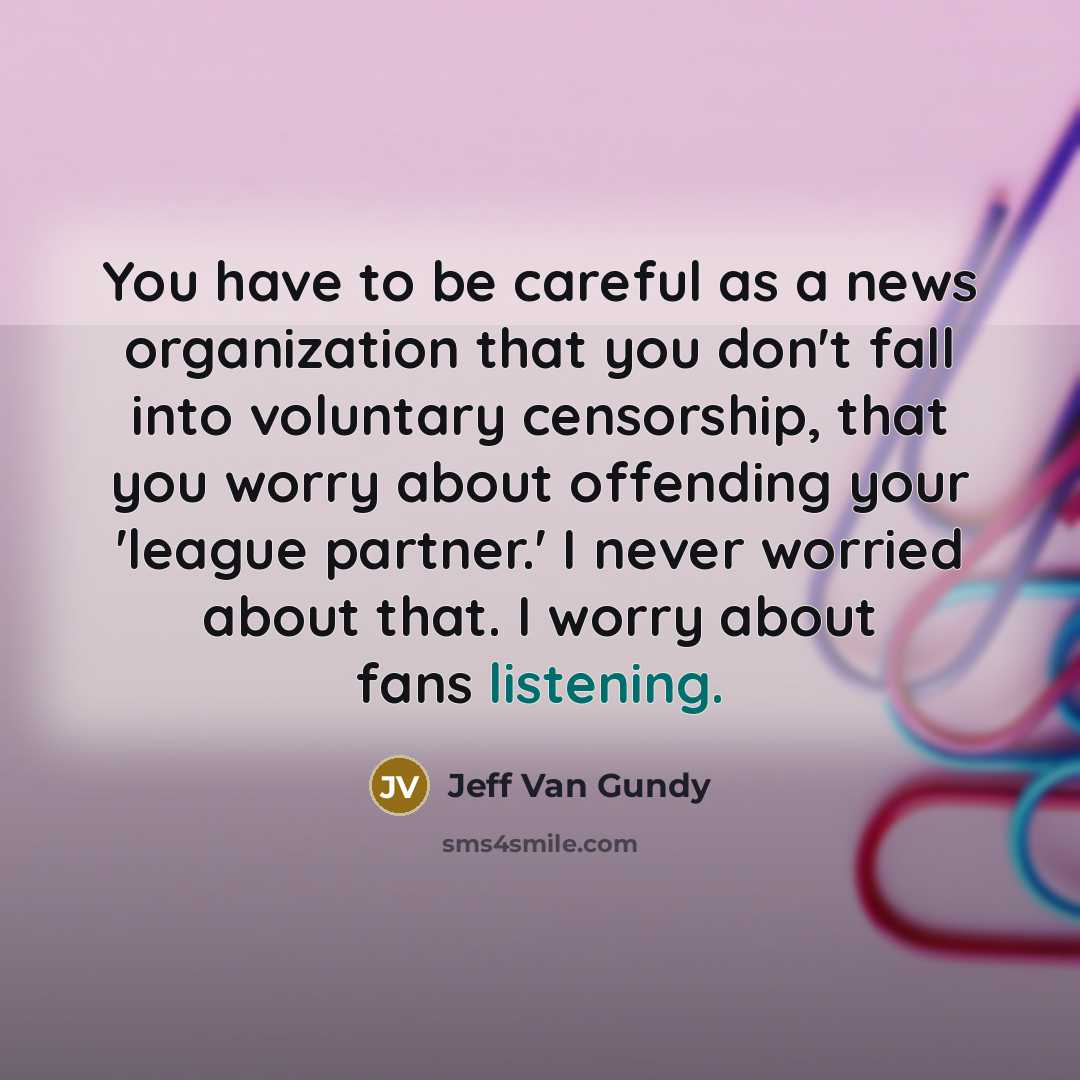 “You have to be careful as a news organization that…” quote by Jeff Van Gundy