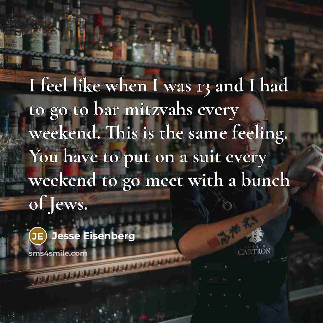“I feel like when I was 13 and I had…” quote by Jesse Eisenberg