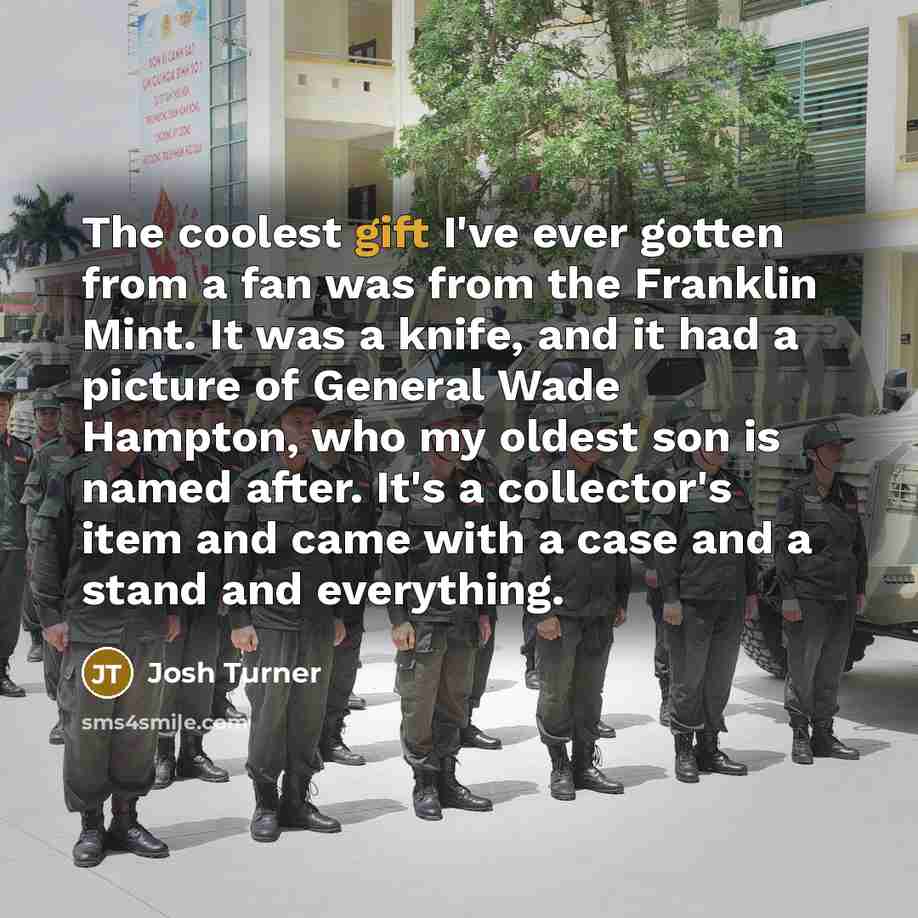 “The coolest gift I've ever gotten from a fan was…” quote by Josh Turner