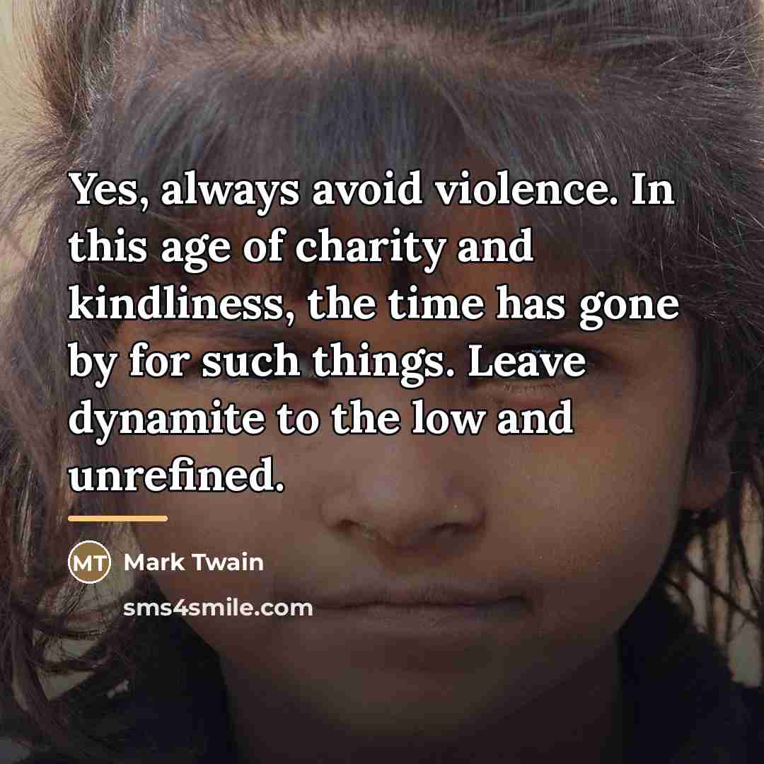 “Yes, always avoid violence. In this age of charity and…” quote by Mark Twain