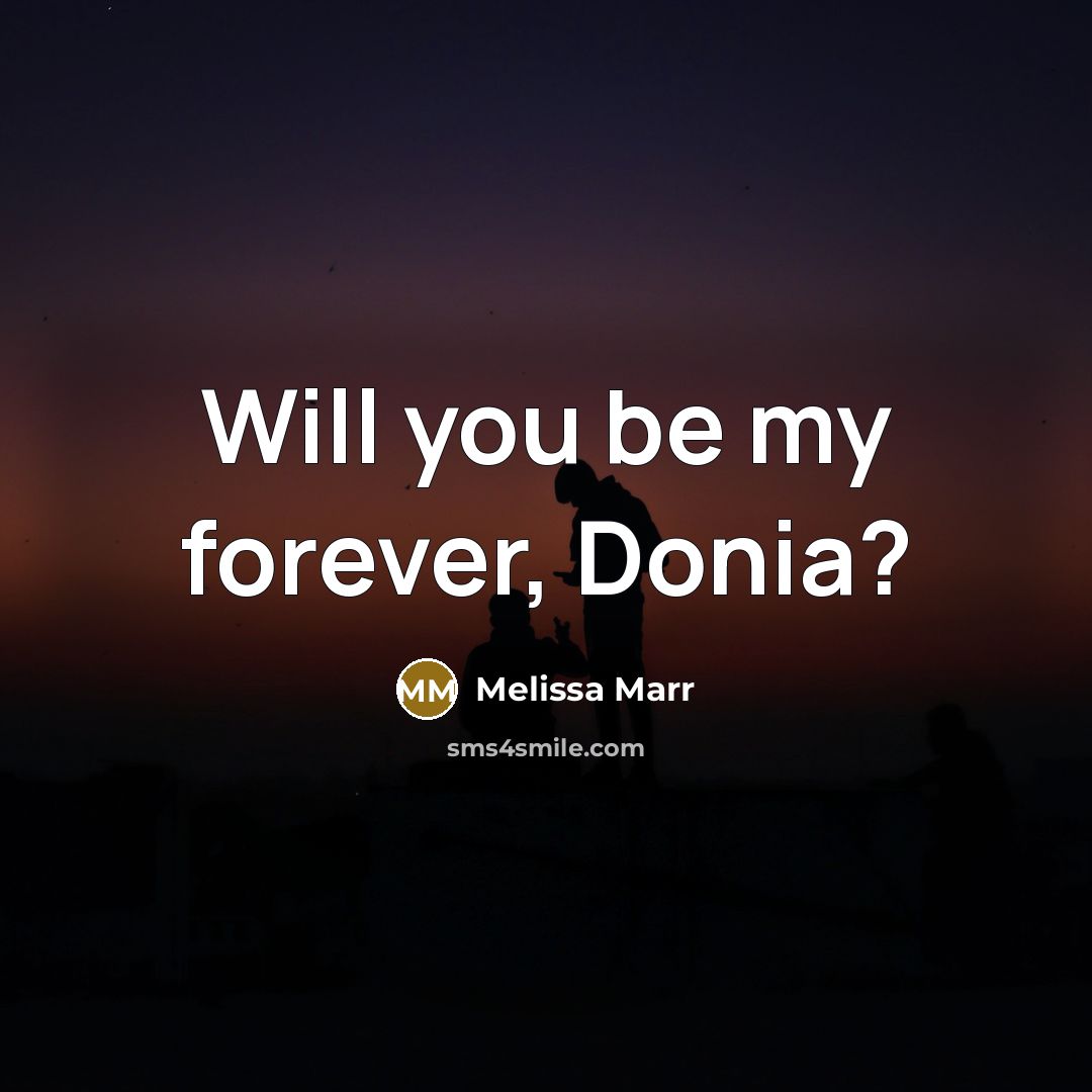“Will you be my forever, Donia?…” quote by Melissa Marr