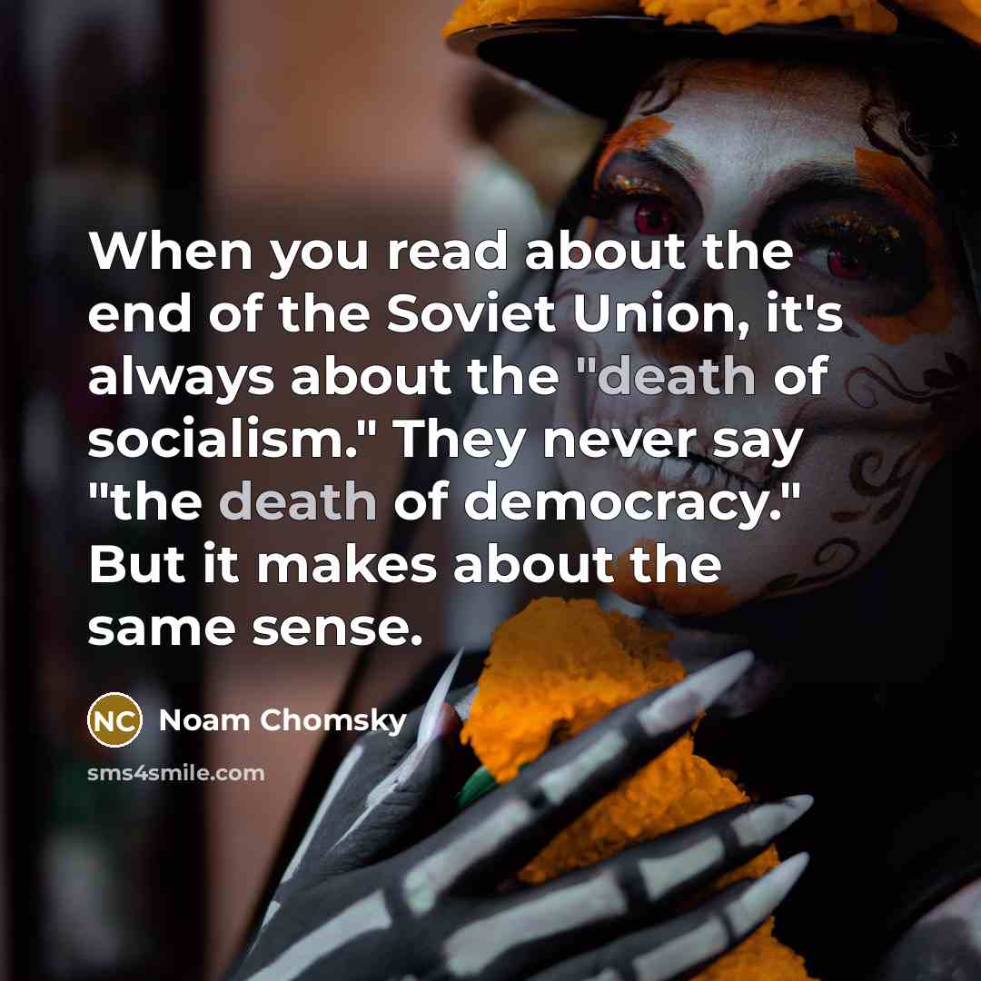 “When you read about the end of the Soviet Union,…” quote by Noam Chomsky
