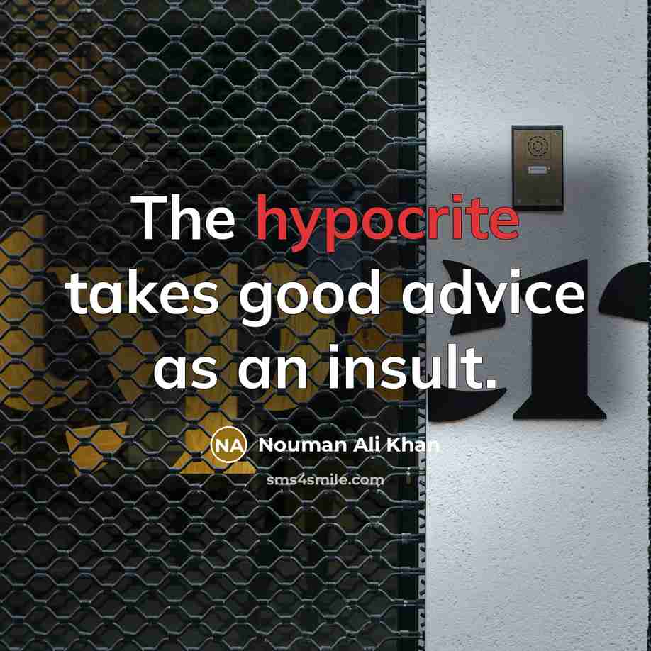 “The hypocrite takes good advice as an insult.…” quote by Nouman Ali Khan