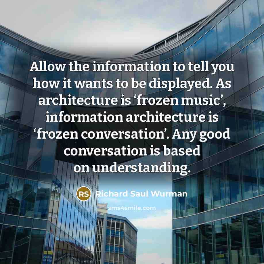 “Allow the information to tell you how it wants to…” quote by Richard Saul Wurman