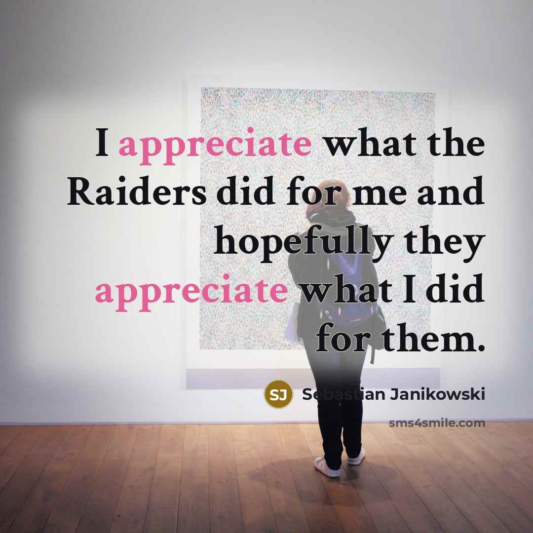 “I appreciate what the Raiders did for me and hopefully…” quote by Sebastian Janikowski
