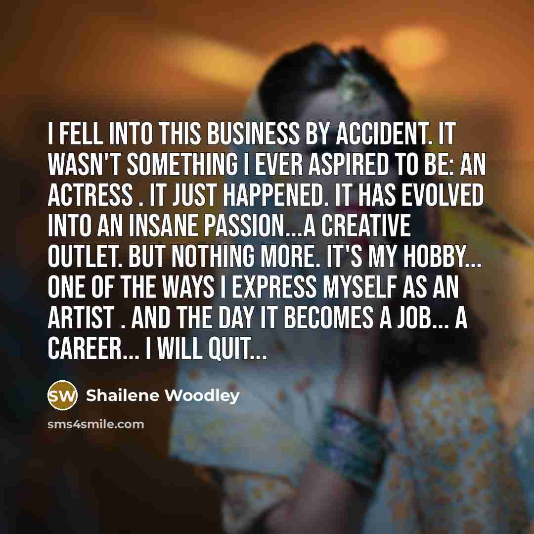 “I fell into this business by accident. It wasn't something…” quote by Shailene Woodley