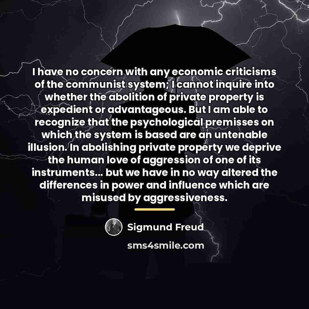 “I have no concern with any economic criticisms of the…” quote by Sigmund Freud