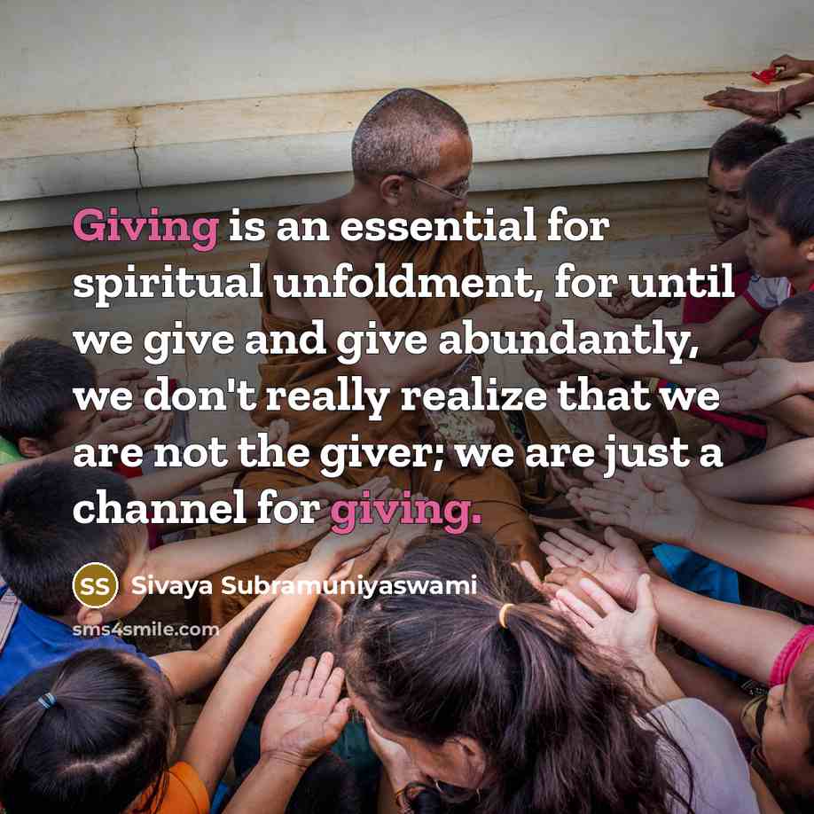 “Giving is an essential for spiritual unfoldment, for until we…” quote by Sivaya Subramuniyaswami