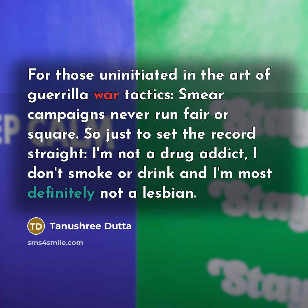 “For those uninitiated in the art of guerrilla war tactics:…” quote by Tanushree Dutta
